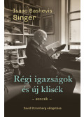 Isaac Bashevis Singer - Régi igazságok és új klisék