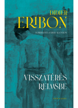 Didier Eribon - Visszatérés Reimsbe Didier Eribon - Visszatérés Reimsbe, null 2024 antikvár könyv