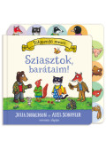 Julia Donaldson, Axel Scheffler - Sziasztok, barátaim!