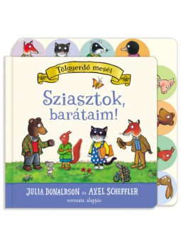 Julia Donaldson, Axel Scheffler - Sziasztok, barátaim! Julia Donaldson, Axel Scheffler - Sziasztok, barátaim!, null 2024 antikvár könyv