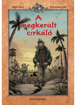 Rejtő Jenő, Cs. Horváth Tibor - A megkerült cirkáló Rejtő Jenő, Cs. Horváth Tibor - A megkerült cirkáló, null 2024 antikvár könyv