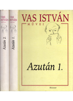 Vas István - Azután I-II. kötet Vas István - Azután I-II. kötet, Budapest 2003 antikvár könyv