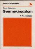 Bauer Gabriella - Gyermekirodalom I-IV. osztály