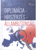 Andreides Gábor,Soós Viktor Attila,M. Madarász Anita - Diplomácia - hírszerzés - állambiztonság