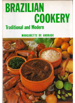 Margarette de Andrade - Brazilian Cookery: Traditional and Modern Margarette de Andrade - Brazilian Cookery: Traditional and Modern, Rio de Janeiro 1982 antikvár könyv