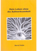 Bernd Feldle - Kein Leben ohne die Aufmerksamkeit (dedikált)