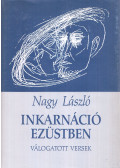 Nagy László - Inkarnáció ezüstben