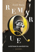 Erich Maria Remarque - Győztesek és legyőzöttek