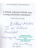 Csikós György,Molnár József - A hősök sohasem halnak meg, mindig közöttünk maradnak! (dedikált)
