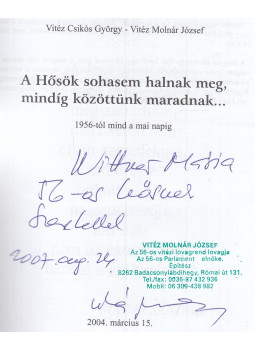 Csikós György, Molnár József - A hősök sohasem halnak meg, mindig közöttünk maradnak! (dedikált) Csikós György, Molnár József - A hősök sohasem halnak meg, mindig közöttünk maradnak! (dedikált), null 2004 antikvár könyv