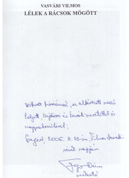 Vasvári Vilmos - Lélek a rácsok mögött (dedikált) Vasvári Vilmos - Lélek a rácsok mögött (dedikált), Budapest 2006 antikvár könyv