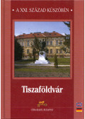 Simon Béla - Tiszaföldvár a XXI. század küszöbén