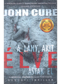John Cure - A lány, akit élve ástak el John Cure - A lány, akit élve ástak el, null 2019 antikvár könyv