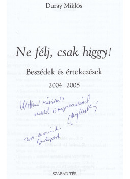 Duray Miklós - Ne félj, csak higgy! (dedikált), Budapest 2005 antikvár könyv