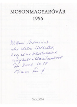 Lukácsi Zoltán, Vajk Ádám, Simon József - Mosonmagyaróvár 1956 (dedikált) Lukácsi Zoltán, Vajk Ádám, Simon József - Mosonmagyaróvár 1956 (dedikált), Győr 2006 antikvár könyv