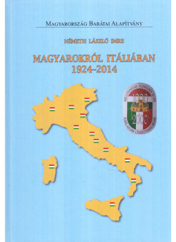 Németh László Imre - Magyarokról Itáliában 1924-2014, Budapest 2020 antikvár könyv