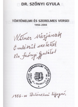 Dr. Szőnyi Gyula - Dr. Szőnyi Gyula történelmi és szerelmes versei (dedikált), Budapest 2004 antikvár könyv
