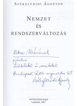 Székelyhidi Ágoston - Nemzet és rendszerváltozás (dedikált) Székelyhidi Ágoston - Nemzet és rendszerváltozás (dedikált), Lakitelek 2007 antikvár könyv