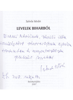 Szívós István - Levelek Biharból (dedikált), Berettyóújfalu 2007 antikvár könyv