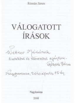 Rózsás János - Válogatott írások (dedikált) Rózsás János - Válogatott írások (dedikált), Nagykanizsa 2008 antikvár könyv