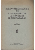 Horváth Béla - Beleavatkozhatik-e az államhatalom a művészet irányításába?
