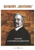 Péterné Fehér Mária,Több szerző - Kecskemét „aranykora”