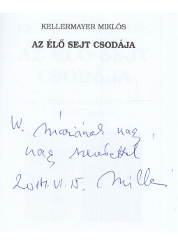 Kellermayer Miklós - Az élő sejt csodája (dedikált), Budapest 2014 antikvár könyv