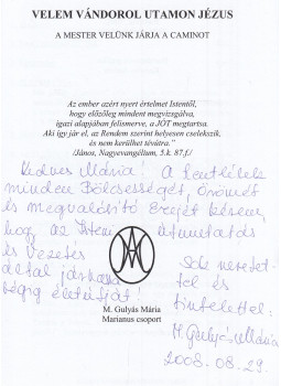 M. Gulyás Mária - Velem vándorol utamon Jézus (dedikált) M. Gulyás Mária - Velem vándorol utamon Jézus (dedikált), Budapest 2007 antikvár könyv