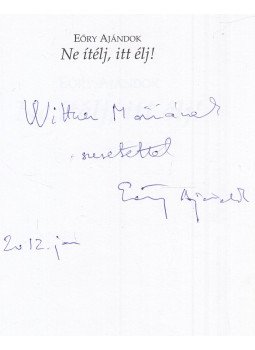 Eőry Ajándok - Ne ítélj, itt élj! (dedikált), null 2011 antikvár könyv