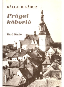 Kállai R. Gábor - Prágai kóborló Kállai R. Gábor - Prágai kóborló, null 1999 antikvár könyv
