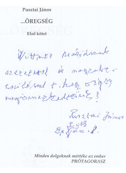 Pusztai János - ...Öregség (dedikált) Pusztai János - ...Öregség (dedikált), Budapest 2012 antikvár könyv