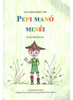 Árvai Anikó, Dányi Csilla - Pepi manó meséi Árvai Anikó, Dányi Csilla - Pepi manó meséi, Szarvas 2017 antikvár könyv