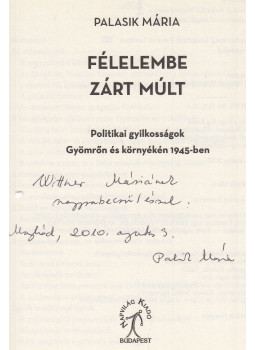 Palasik Mária - Félelembe zárt múlt (dedikált), Budapest 2010 antikvár könyv