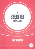 Erich Fromm - A szeretet művészete