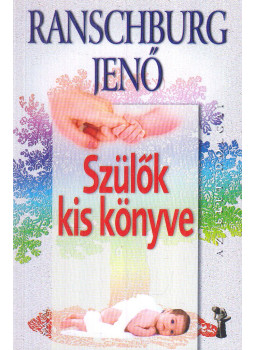 Dr. Ranschburg Jenő - Szülők kis könyve Dr. Ranschburg Jenő - Szülők kis könyve, Budapest 0 antikvár könyv