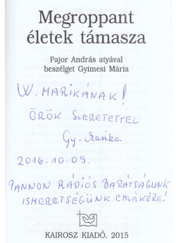 GYIMESI MÁRIA - Megroppant életek támasza (dedikált), Budapest 2015 antikvár könyv