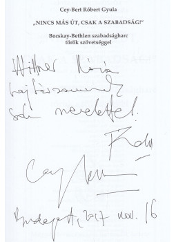 Cey-Bert Róbert Gyula - "Nincs más út, csak a szabadság!" (dedikált), null 2017 antikvár könyv