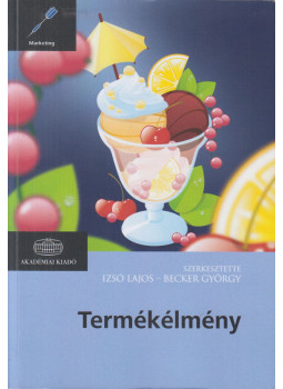 Becker György, Izsó Lajos - Termékélmény Becker György, Izsó Lajos - Termékélmény, Budapest 2019 antikvár könyv