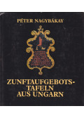 Nagybákay Péter - Zunftaufgebotstafeln aus Ungarn