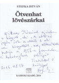 Stefka István - Ötvenhat lövészárkai (dedikált)