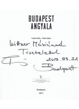 Tallai Gábor, Futaki Attila  - Budapest Angyala (dedikált), Budapest 2017 antikvár könyv