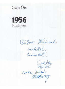 Csete Örs - 1956 Budapest (dedikált), Budapest 1999 antikvár könyv