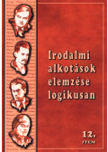 Bíró Mária,Nagy Márta,Balogh Éva - Irodalmi alkotások elemzése logikusan 12.