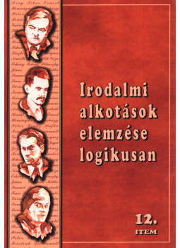 Bíró Mária, Nagy Márta, Balogh Éva - Irodalmi alkotások elemzése logikusan 12. Bíró Mária, Nagy Márta, Balogh Éva - Irodalmi alkotások elemzése logikusan 12., Békéscsaba 0 antikvár könyv