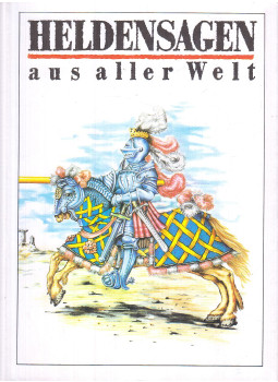 Hänsel, Regina - Heldensagen aus aller Welt Hänsel, Regina - Heldensagen aus aller Welt, Berlin 1989 antikvár könyv