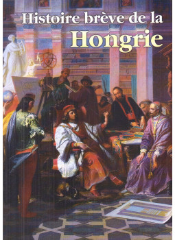 Buzinkay Géza - Histoire brève de la Hongrie Buzinkay Géza - Histoire brève de la Hongrie, Budapest 2003 antikvár könyv