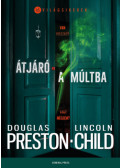 Douglas Preston, Lincoln Child - Átjáró a múltba