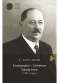 A. Sajti Enikő - Kisebbségben - Délvidéken - Várady Imre (1867-1959)