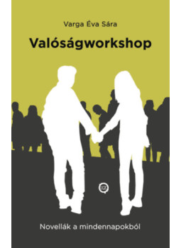 Varga Éva Sára - Valóságworkshop Varga Éva Sára - Valóságworkshop, null 2024 antikvár könyv