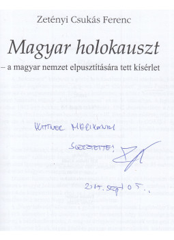 Zetényi-Csukás Ferenc - Magyar holokauszt (dedikált) Zetényi-Csukás Ferenc - Magyar holokauszt (dedikált), Budapest 0 antikvár könyv